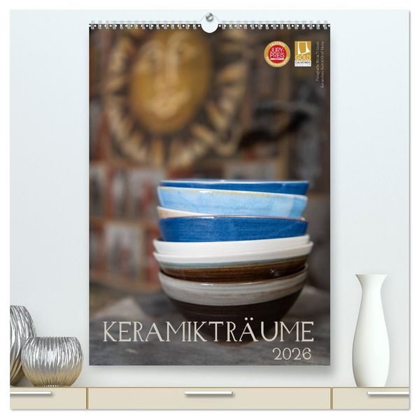 Keramikträume (hochwertiger Premium Wandkalender 2026 DIN A2 hoch) Kunstdruck in Hochglanz