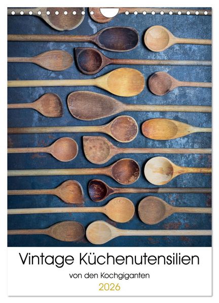Vintage Küchenutensilien (Wandkalender 2026 DIN A4 hoch) CALVENDO Monatskalender