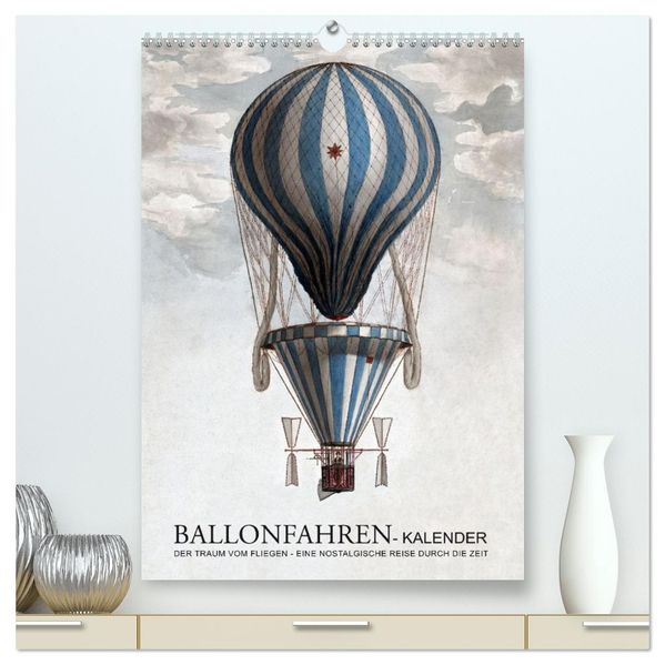 Ballonfahren Kalender (hochwertiger Premium Wandkalender 2026 DIN A2 hoch) Kunstdruck in Hochglanz