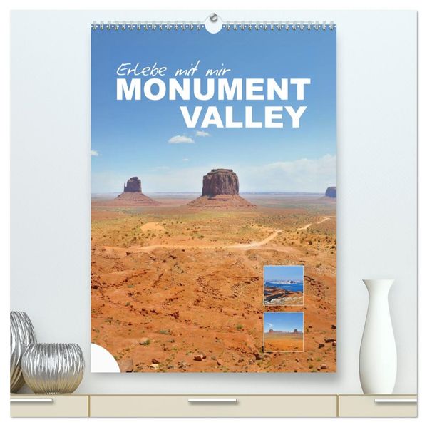 Erlebe mit mir das Monument Valley (hochwertiger Premium Wandkalender 2026 DIN A2 hoch) Kunstdruck in Hochglanz