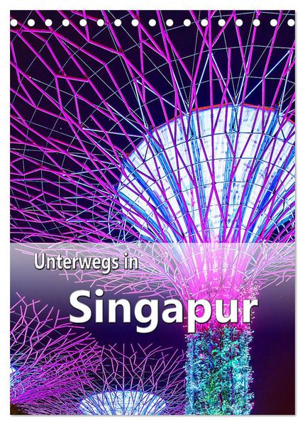 Unterwegs in Singapur (Tischkalender 2026 DIN A5 hoch) CALVENDO Monatskalender