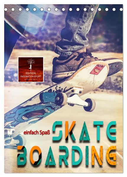Skateboarding - einfach Spaß (Tischkalender 2026 DIN A5 hoch) CALVENDO Monatskalender