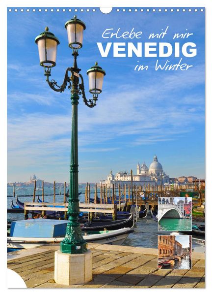 Erlebe mit mir Venedig im Winter (Wandkalender 2026 DIN A3 hoch) CALVENDO Monatskalender