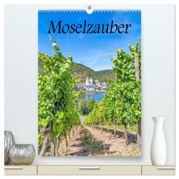 Moselzauber (hochwertiger Premium Wandkalender 2026 DIN A2 hoch) Kunstdruck in Hochglanz