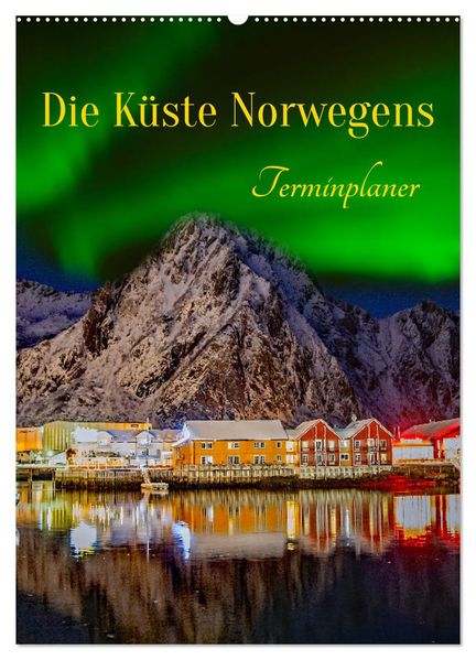 Die Küste Norwegens - Terminplaner (Wandkalender 2026 DIN A2 hoch) CALVENDO Monatskalender
