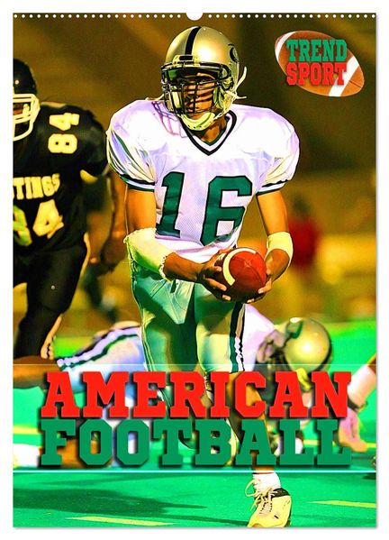 Trendsport American Football (Wandkalender 2026 DIN A2 hoch) CALVENDO Monatskalender