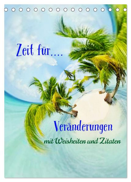 Zeit für...Veränderungen mit Weisheiten und Zitaten (Tischkalender 2026 DIN A5 hoch) CALVENDO Monatskalender