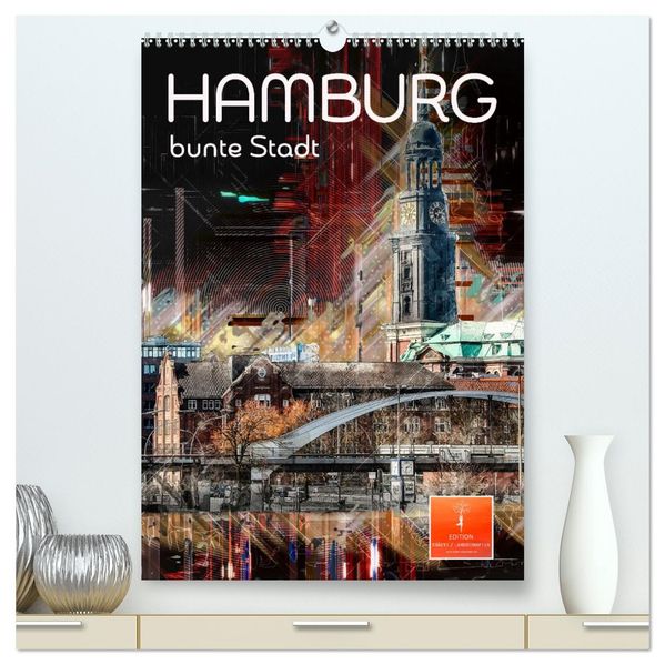 Hamburg bunte Stadt (hochwertiger Premium Wandkalender 2026 DIN A2 hoch) Kunstdruck in Hochglanz