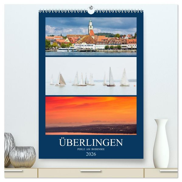 Überlingen Perle am Bodensee (hochwertiger Premium Wandkalender 2026 DIN A2 hoch) Kunstdruck in Hochglanz