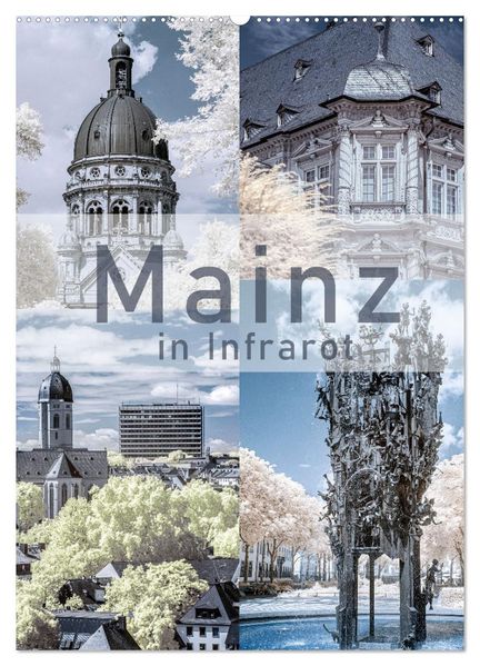 MAINZ IN INFRAROT (Wandkalender 2026 DIN A2 hoch) CALVENDO Monatskalender