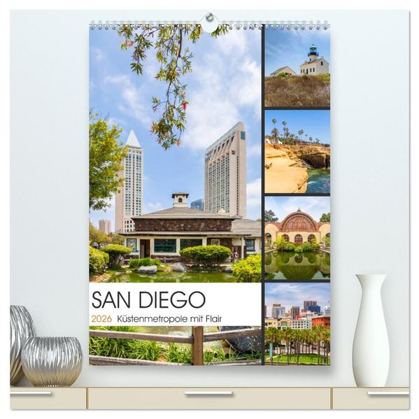 SAN DIEGO Küstenmetropole mit Flair (hochwertiger Premium Wandkalender 2026 DIN A2 hoch) Kunstdruck in Hochglanz