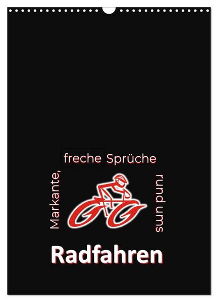 Markante freche Sprüche rund ums Radfahren (Wandkalender 2026 DIN A3 hoch) CALVENDO Monatskalender