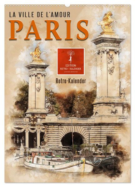 Paris - la Ville de l'amour (Wandkalender 2026 DIN A2 hoch) CALVENDO Monatskalender