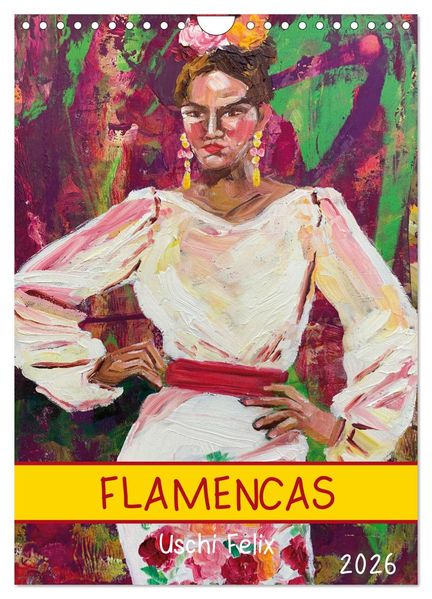FLAMENCAS (Wandkalender 2026 DIN A4 hoch) CALVENDO Monatskalender