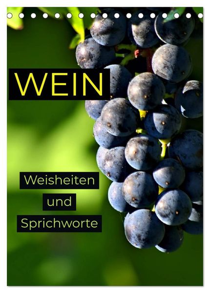 WEIN Weisheiten und Sprichworte (Tischkalender 2026 DIN A5 hoch) CALVENDO Monatskalender