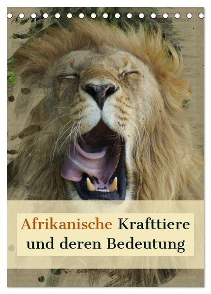 Afrikanische Krafttiere und deren Bedeutung (Tischkalender 2026 DIN A5 hoch) CALVENDO Monatskalender