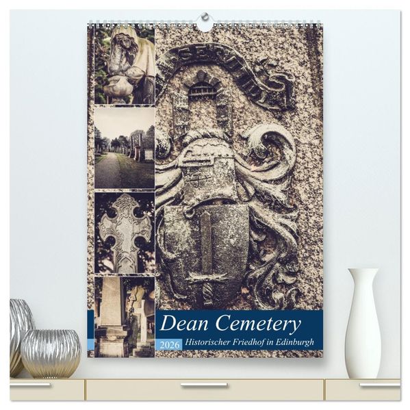 Dean Cemetery - Historischer Friedhof Edinburgh (hochwertiger Premium Wandkalender 2026 DIN A2 hoch) Kunstdruck in Hochglanz