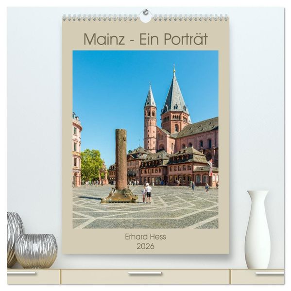 Mainz - Ein Porträt (hochwertiger Premium Wandkalender 2026 DIN A2 hoch) Kunstdruck in Hochglanz