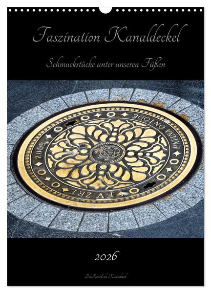 Faszination Kanaldeckel (Wandkalender 2026 DIN A3 hoch) CALVENDO Monatskalender