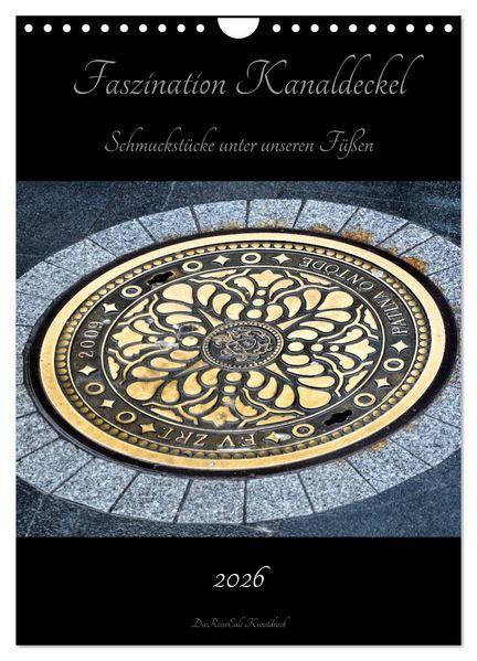 Faszination Kanaldeckel (Wandkalender 2026 DIN A4 hoch) CALVENDO Monatskalender