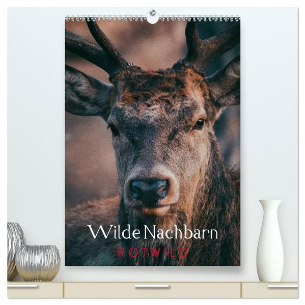 Wilde Nachbarn: Rotwild (hochwertiger Premium Wandkalender 2026 DIN A2 hoch) Kunstdruck in Hochglanz