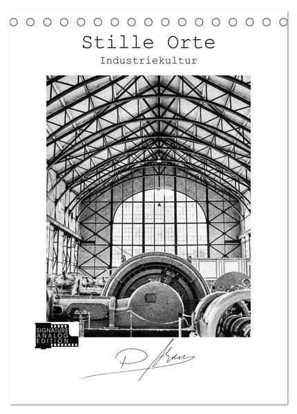Stille Orte - Industriekultur (Tischkalender 2026 DIN A5 hoch) CALVENDO Monatskalender