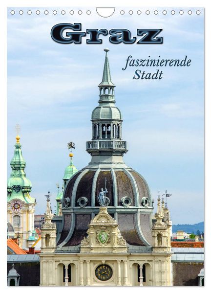 Graz - faszinierende Stadt (Wandkalender 2026 DIN A4 hoch) CALVENDO Monatskalender