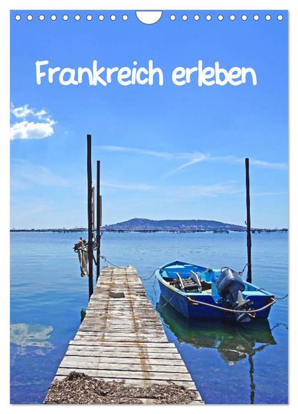 Frankreich erleben (Wandkalender 2026 DIN A4 hoch) CALVENDO Monatskalender