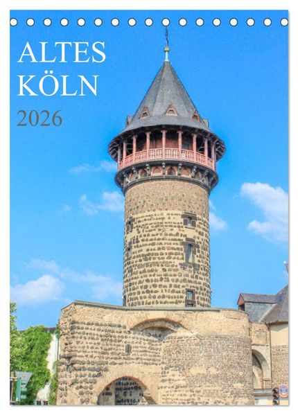 Altes Köln (Tischkalender 2026 DIN A5 hoch) CALVENDO Monatskalender