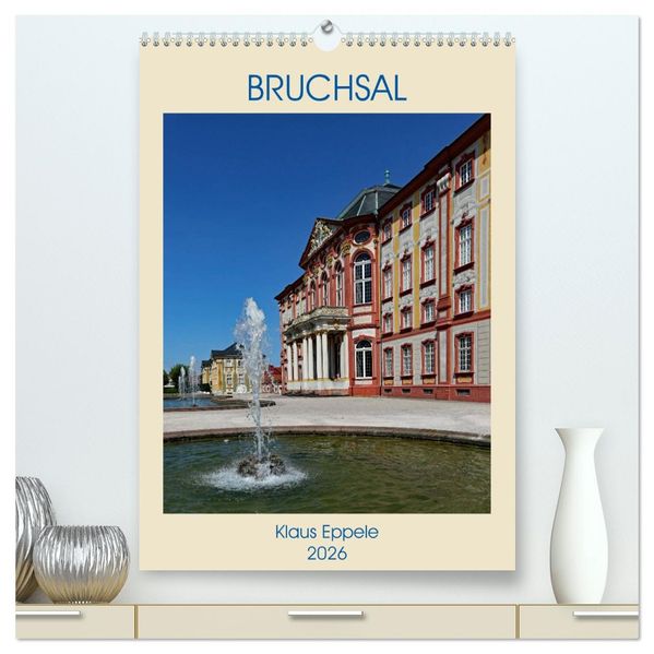 BRUCHSAL (hochwertiger Premium Wandkalender 2026 DIN A2 hoch) Kunstdruck in Hochglanz
