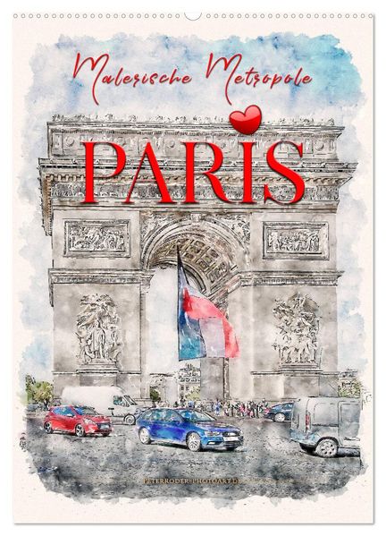 Paris - malerische Metropole (Wandkalender 2026 DIN A2 hoch) CALVENDO Monatskalender