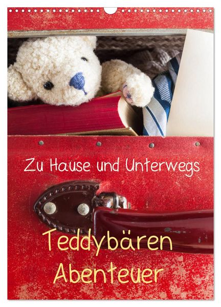 Teddybären Abenteuer - Zu Hause und Unterwegs (Wandkalender 2026 DIN A3 hoch) CALVENDO Monatskalender