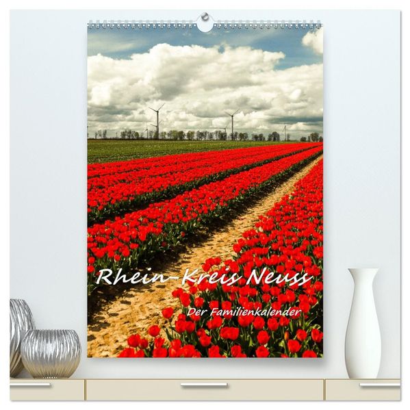 Rhein-Kreis Neuss - Der Familienkalender (hochwertiger Premium Wandkalender 2026 DIN A2 hoch) Kunstdruck in Hochglanz