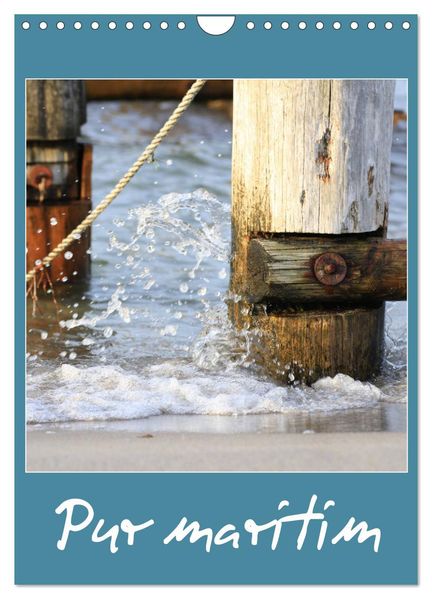Pur maritim (Wandkalender 2026 DIN A4 hoch) CALVENDO Monatskalender