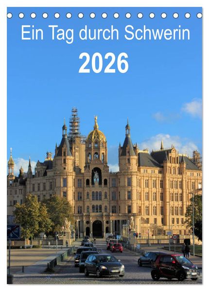 Ein Tag durch Schwerin (Tischkalender 2026 DIN A5 hoch) CALVENDO Monatskalender