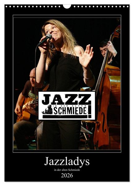 Jazzladys in der alten Schmiede (Wandkalender 2026 DIN A3 hoch) CALVENDO Monatskalender