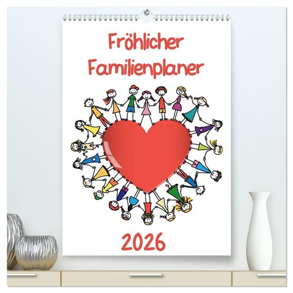 Fröhlicher Familienplaner (hochwertiger Premium Wandkalender 2026 DIN A2 hoch) Kunstdruck in Hochglanz