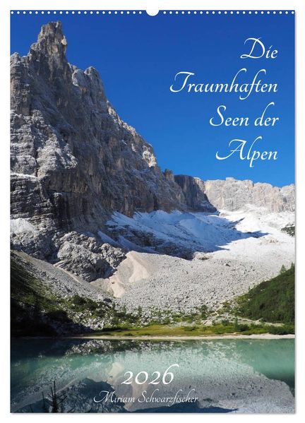 Die Traumhaften Seen der Alpen (Wandkalender 2026 DIN A2 hoch) CALVENDO Monatskalender