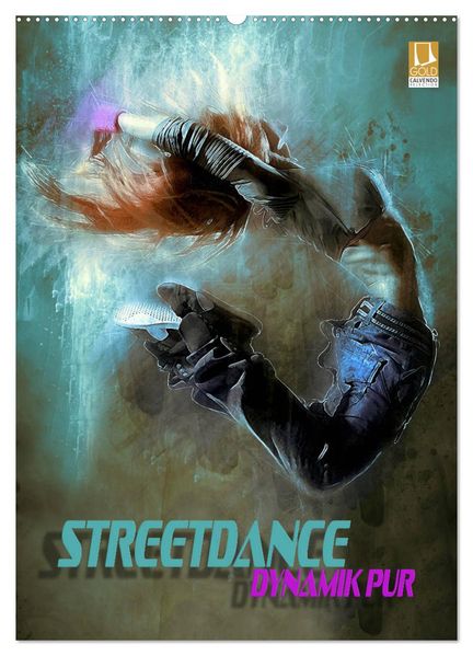 Streetdance - Dynamik pur (Wandkalender 2026 DIN A2 hoch) CALVENDO Monatskalender