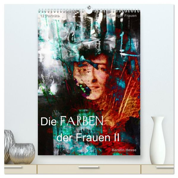 Die FARBEN der Frauen II (hochwertiger Premium Wandkalender 2026 DIN A2 hoch) Kunstdruck in Hochglanz