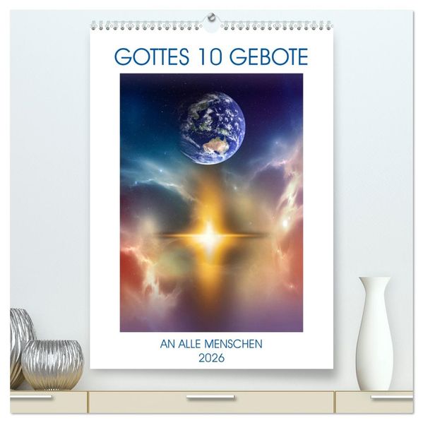 GOTTES 10 GEBOTE (hochwertiger Premium Wandkalender 2026 DIN A2 hoch) Kunstdruck in Hochglanz