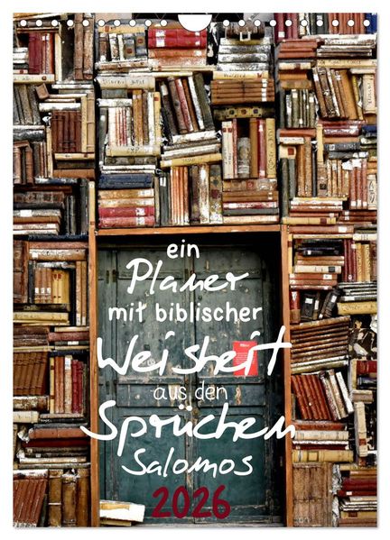 ein Planer mit biblischer Weisheit aus den Sprüchen Salomos (Wandkalender 2026 DIN A4 hoch) CALVENDO Monatskalender