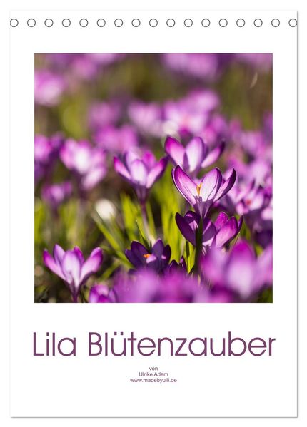Lila Blütenzauber (Tischkalender 2026 DIN A5 hoch) CALVENDO Monatskalender