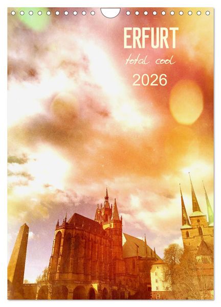 ERFURT total cool (Wandkalender 2026 DIN A4 hoch) CALVENDO Monatskalender