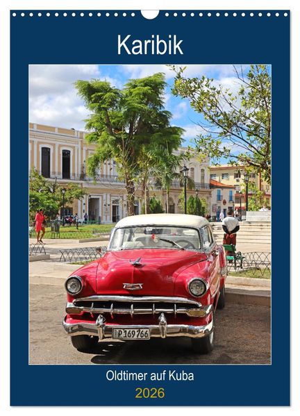 KARIBIK Oldtimer auf Kuba (Wandkalender 2026 DIN A3 hoch) CALVENDO Monatskalender