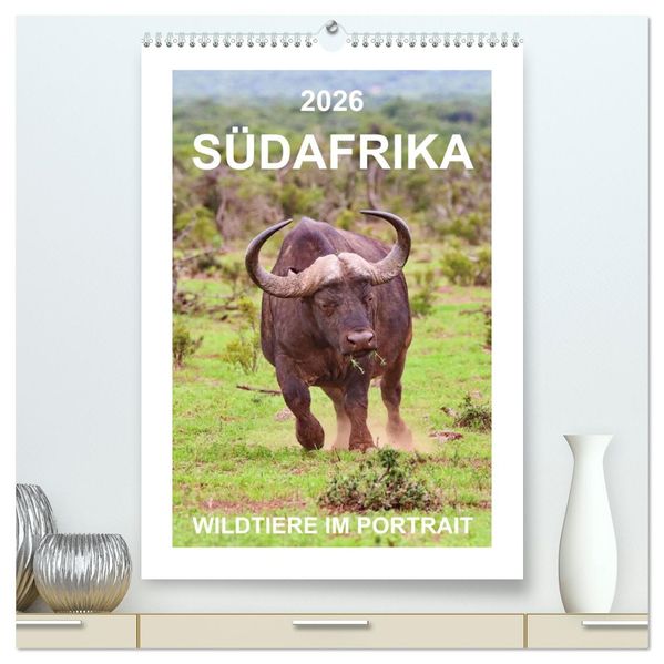 SÜDAFRIKA - WILDTIERE IM PORTRAIT (hochwertiger Premium Wandkalender 2026 DIN A2 hoch) Kunstdruck in Hochglanz