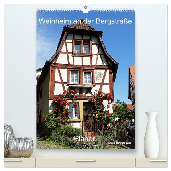 Weinheim an der Bergstraße Planer (hochwertiger Premium Wandkalender 2026 DIN A2 hoch) Kunstdruck in Hochglanz