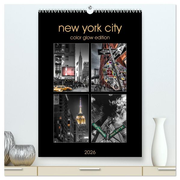 New York City - Color Glow Edition (hochwertiger Premium Wandkalender 2026 DIN A2 hoch) Kunstdruck in Hochglanz