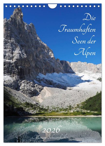Die Traumhaften Seen der Alpen (Wandkalender 2026 DIN A4 hoch) CALVENDO Monatskalender