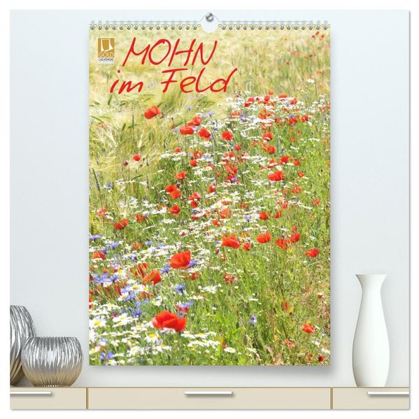 Mohn im Feld (hochwertiger Premium Wandkalender 2026 DIN A2 hoch) Kunstdruck in Hochglanz
